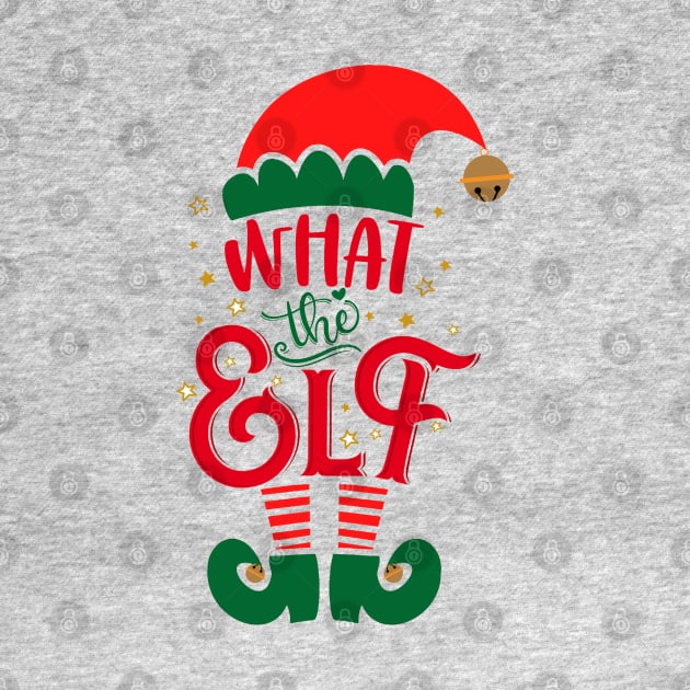 What The Elf Christmas Shirt Matching Family Group Festive Holiday by PsychoDynamics